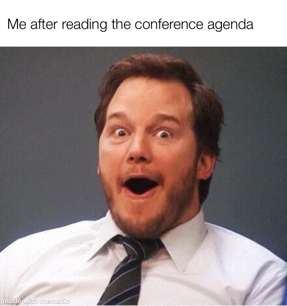 Meme of being excited after reading the conference agenda