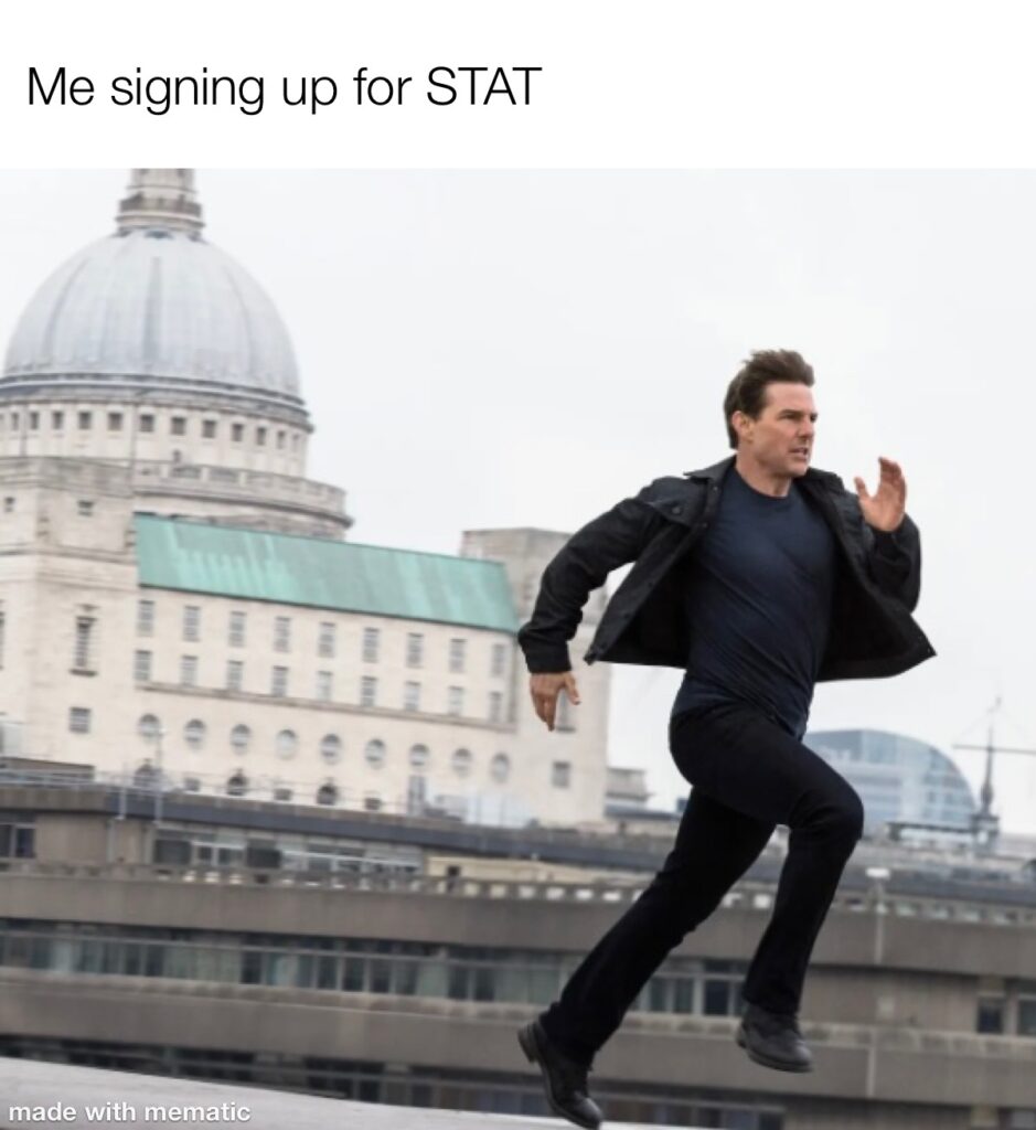 Meme of Tom Cruise Sprinting saying "me signing up for STAT"